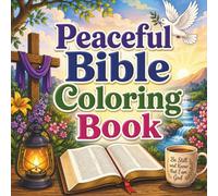 Peaceful Bible Coloring Book: Faith-Inspired Designs for Relaxation and Reflection