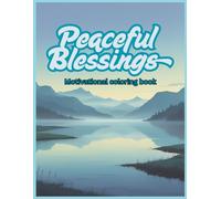 Peaceful Blessings: Motivational coloring book