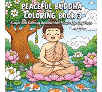 Peaceful Buddha Coloring Book 3: Simple And Calming Buddha And Nature Coloring Pages