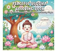 PEACEFUL BUDDHA COLORING BOOK: Simple And Calming Buddha And Nature Coloring Pages