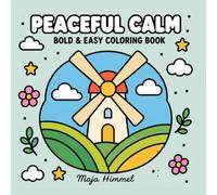 Peaceful Calm - A Bold & Easy Coloring Book for Adults and Teens: 40 Simple Designs to Color and Relax (Calm Escape Collection)