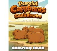 Peaceful Capybaras of South America: Relaxing Capybara Coloring Pages in South American Scenery