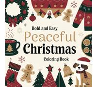 Peaceful Christmas: 50+ Pages of Bold & Easy Holiday Coloring - Simple, Large Print Designs with Thick Lines for Comfort Relaxation