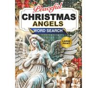 Peaceful Christmas Angels Large Print Word Search Puzzle Book: Calm and Tranquil Word Find Puzzles for Adults, Seniors, and Teens - An Inspiring ... (The Christmas Word Search Collection)