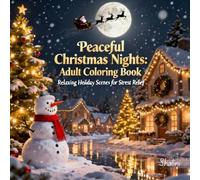 Peaceful Christmas Nights: Adult Coloring Book: Relaxing Winter Scenes with Simple, Bold-Outlines for Stress Relief