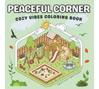 Peaceful Corner: Cute & Cozy Coloring Book for Adults and Teens: Peaceful Spaces for Relaxation and Stress Relief (Bold and Easy Coloring Book) (Cute and Funny Coloring Books)