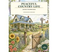 Peaceful Country Life: An Adult Coloring Book for Relaxation & Stress Relief