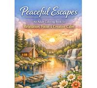 “Peaceful Escapes: An Adult Coloring Book for Relaxation, Focus & Creative Calm”