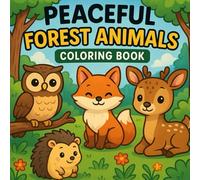 Peaceful Forest Animals Coloring Book: For Relaxation and Creativity (Colorist Books)