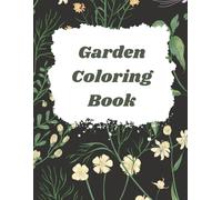 Peaceful Garden Coloring Book: Calming Garden Designs to Color for Relaxation, Mindfulness, and Creativity