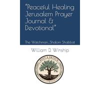 “Peaceful Healing Jerusalem Prayer Journal & Devotional”: The Watchman…Shalom Shabbat (Winship Adventure Series)