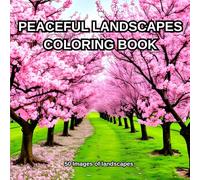 Peaceful Landscapes: An Adult Coloring Book About Landscapes: 50 images of beautiful landscapes