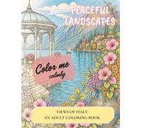 Peaceful landscapes: Views of Italy an adult coloring book