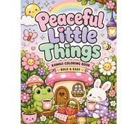 Peaceful Little Things: Kawaii Coloring Book Bold & Easy