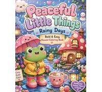 Peaceful Little Things: Rainy Days: Bold & Easy Cozy Kawaii Coloring Book