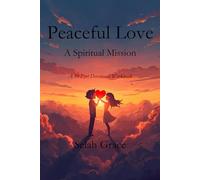 Peaceful Love: A Spiritual Mission: A 10 Part Devotional Workbook