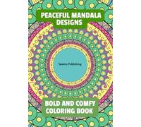 PEACEFUL MANDALA DESIGNS: Beautiful Mandala Designs For Relax Your Mind And Good Vibes This coloring Book good For Children's And Adults (Bold And Comfy Coloring Book)