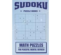 Peaceful Mental Refresh Sudoku Puzzle Book: Sudoku Puzzles For Mental Refresh | 6x9 | Inches, 110 Pages | 50+ Puzzles | Solutions Included