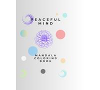 PEACEFUL MIND MANDALA COLORING BOOK