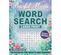 Peaceful Minds: Anxiety Edition: A Therapeutic Word Search for Stress Relief, Mental Clarity & Emotional Wellness