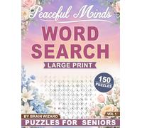 Peaceful Minds: Large Print Word Search for Seniors Vol. 1: 150 Large Print Word Search Puzzles for Adults and Seniors Designed for Relaxation, Focus, and Mental Stimulation