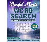 Peaceful Minds: Sleep & Relaxation Edition: Large Print Word Search Puzzles for Adults and Seniors Featuring 150 Relaxing Puzzles for Calm, Focus, and Better Sleep
