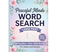 Peaceful Minds Word Search Large Print: 50 Mindful Puzzles to Reduce Stress & Find Your Calm (Over 1000 Carefully Selected Words for Adults & Seniors)