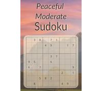Peaceful Moderate Sudoku: Moderately Challenging Sudoku for Relaxation and Focus | 150 Puzzles | 6x9 Portable Size, Solutions Included (Peaceful Sudoku)