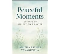 Peaceful Moments: 90 Days Of Reflection & Prayer