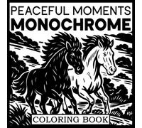 Peaceful Moments Monochrome Coloring Book: One Color Journey for Kids, Adults and Seniors