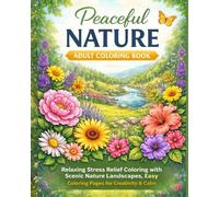 Peaceful Nature Coloring Book: Gentle Nature Illustrations to Color for Relaxation, Mental Peace, and Creative Escape