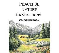 Peaceful Nature Landscapes Coloring Book: 38 Easy Outdoor Pages with Scenic Views, Calm Areas and Quiet Surroundings - Perfect for Anyone Who Likes ... & Cottage Life Collection by Amicia Moreno)