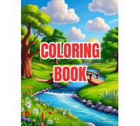 Peaceful Nature Scenery Coloring Book: A Relaxing Family Coloring Adventure with Beautiful Landscapes, Forests, Lakes, and Nature Scenes - Fun and Calming Activity for Kids, Teens & Adults