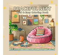 Peaceful Nest: Stress Relief Coloring Book for All Ages | Cute & Cozy Home Scenes with Inspiring Quotes (Bold & Bloom Coloring Series)