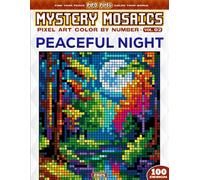 Peaceful Night - Mystery Mosaic Color by Number - Vol. 02: 100 Designs in Pixel Art Featuring Tranquil Skies and Serene Night Views (Pixel Art Color by Number)