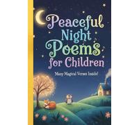 Peaceful Night Poems for Children A Calming Bedtime Poetry Book to Help Kids Sleep - Gentle Moon & Star Lullabies for Ages 3-10