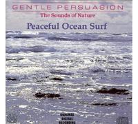 Peaceful Ocean Surf (Gentle Persuasion: The Sounds of Nature Series) by Peaceful Ocean Surf