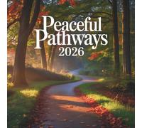 Peaceful Pathways Calendar 2026: 12 Months of Tranquil Trails and Serene Landscapes to Soothe Your Soul