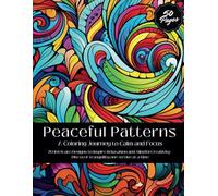 Peaceful Patterns: A Coloring Journey to Calm and Focus