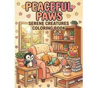 Peaceful Paws Serene Creatures Bold and Easy Coloring Book for Adults and Teens: Relaxing Animal Designs for Creative Calm: Simple Coloring Pages ... Gentle Wildlife, and Stress Free Coloring Fun