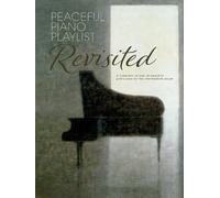 Peaceful Piano Playlist: Revisited