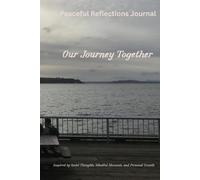 Peaceful Reflections Journal: Our Journey Together