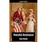 Peaceful Resistance (Standalone Religion, Philosophy, and Politics Books)