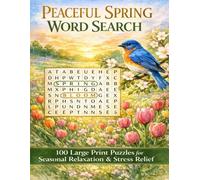 Peaceful Spring Word Search: 100 Large Print Puzzles for Seasonal Relaxation & Stress Relief