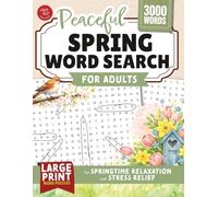 Peaceful Spring Word Search for Adults: Large Print Word Puzzles for Springtime Relaxation and Stress Relief (Word Find Books For Adults)