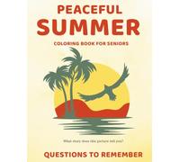 PEACEFUL SUMMER: Large Print Coloring Book for Seniors | 45 Original Single-Sided Illustrations | 8.5 x 11 inch | Bold Outlines for Easy ColorinG (THE PEACEFUL COLLECTION FOR SENIORS)