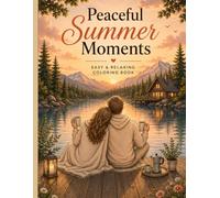 Peaceful Summer Moments: Easy & Relaxing Coloring Book (Peaceful Moments Collection)