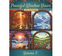 Peaceful Window Views: Adult Coloring Book: 83 Beautiful Window Scenes for Relaxation and Stress Relief - Cozy Cabins, Beach Houses, and Serene Vistas (Serenity Studios Adult Coloring Books)