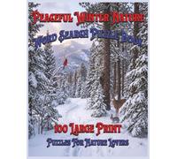 Peaceful Winter Nature Word Search Puzzle Book: 100 Large Print Puzzles for Nature Lovers