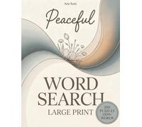 Peaceful Word Search: Large Print Relaxing Puzzles for Stress Relief and Mindful Calm | Perfect Gift for Adults and Seniors (Calm Moments Collection)